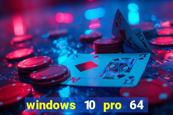windows 10 pro 64 bits iso